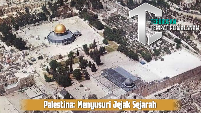 Palestina: Menyusuri Jejak Sejarah