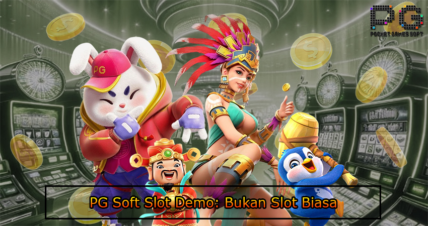 PG Soft Slot Demo Bukan Slot Biasa